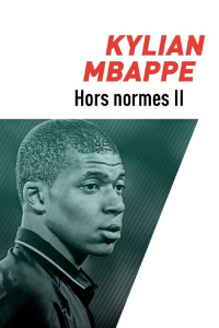 Kylian Mbappé, hors normes