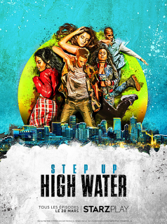 voir Step Up: High Water Saison 3 en streaming 
