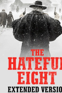 voir Les Huit Salopards / The Hateful Eight : Extended Version Saison 1 en streaming 