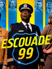 voir serie Escouade 99 en streaming