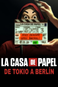 voir serie La Casa de Papel : De Tokyo à Berlin en streaming