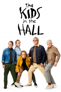 voir The Kids in the Hall: Comedy Punks Saison 1 en streaming 